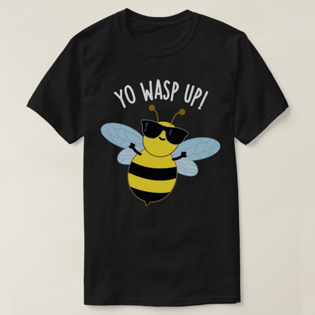 Yo Wasp Up Funny Bug Puns T-Shirt (Design Front)