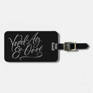 Yoddeling Luggage Funny Yodel Lettering Tag