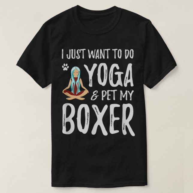 Yoga and Boxer for Funny Dog Mum Gift Idea T-Shirt (Design Front)