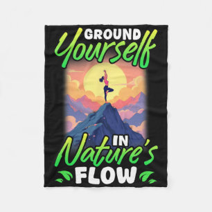 Yoga And Nature Ground Yourself In Nature's Flow  Fleece Blanket