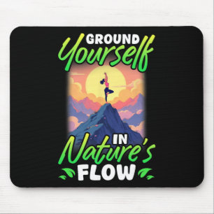 Yoga And Nature Ground Yourself In Nature's Flow Mouse Mat