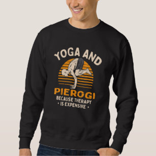 Yoga and Pierogi Therapy Fitness Dumpling Health P Sweatshirt
