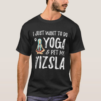 Yoga and Vizsla Dog for  Dog Mom  Idea T-Shirt