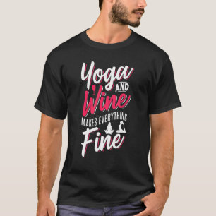 Yoga And Wine Design Quote For Women T-Shirt