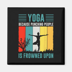 Yoga Because Punching People Is Frowned Upon Magnet