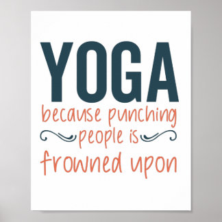 Yoga Because punching people is frowned upon Poster