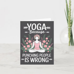 Yoga Because Punching People Is Wrong  Card