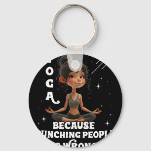Yoga Because Punching People Is Wrong Yoga Girls Y Key Ring