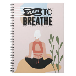 Yoga, Begin to Breathe Notebook