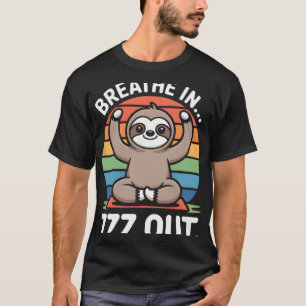 Yoga Breathe In Zzz Out Sloth _3 T-Shirt
