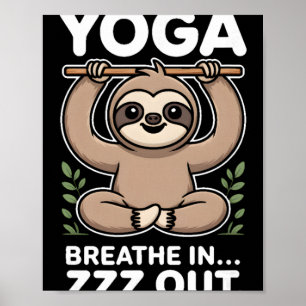 Yoga Breathe In Zzz Out Sloth _7 Poster