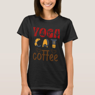 Yoga Cats And Coffee Coffee For Yoga Cat T-Shirt