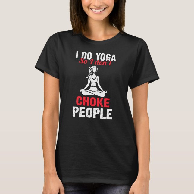 Yoga Choke People T-Shirt (Front)