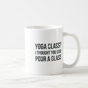 Yoga Cl Pour A Gl - Funny Wine And Yoga Sayings Coffee Mug