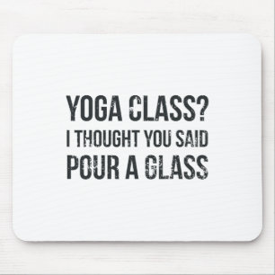 Yoga Cl Pour A Gl - Funny Wine And Yoga Sayings  Mouse Mat