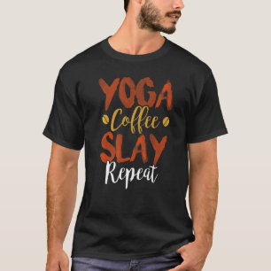 Yoga Coffee Slay Repeat Fitness Mum Sorority Cute T-Shirt