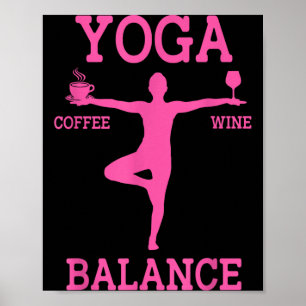 Yoga Coffee Wine Balance Practitioner Meditate Poster