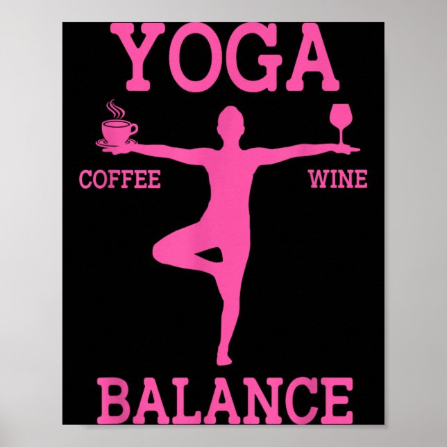 Yoga Coffee Wine Balance Practitioner Meditate Poster (Front)