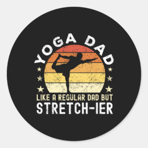 Yoga Dad Like A Regular Dad But Stretch-ier Dad Me Classic Round Sticker