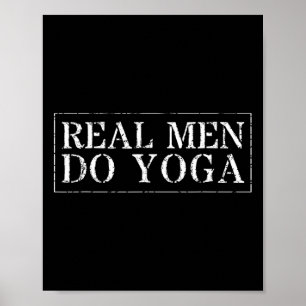 Yoga Design For Men Real Men Do Yoga Funny Design Poster
