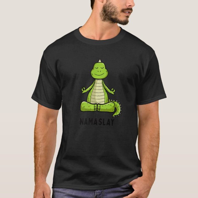 Yoga Dinosaur Namaslay Zen Joke Pun Yoga T-Shirt (Front)