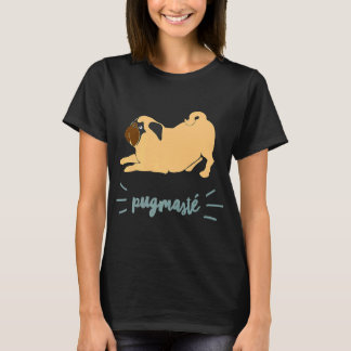 Yoga Dog Funny Quote Music Fans Pugmaste Pug Lover T-Shirt