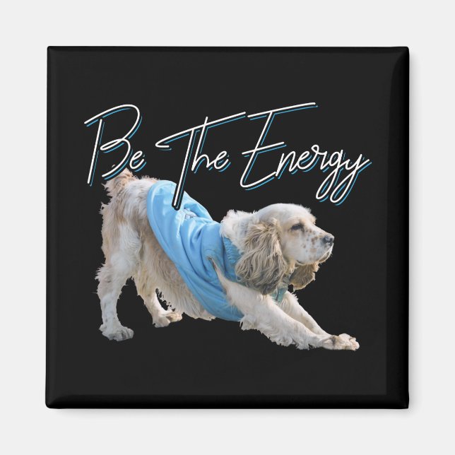 Yoga Downward Dog - Be The Energy Quote Magnet (Front)