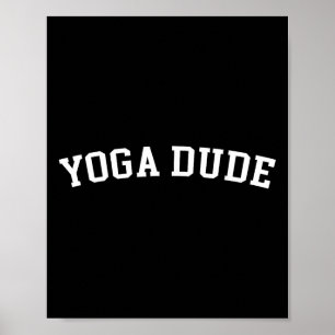 Yoga Dude Poster