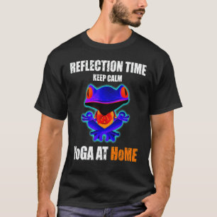 Yoga Frog Reflection Time Keep Calm Yoga At Home S T-Shirt