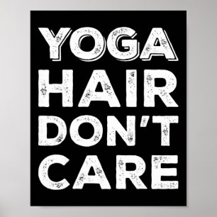 Yoga Hair Don't Care Funny Muscle Tank Fitness Gym Poster