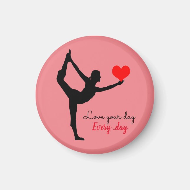 Yoga Heart & Love your day, Every day / Yogini  Magnet (Front)