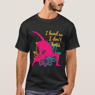 Yoga I Bend So I Don Break Relaxed Fit T-Shirt