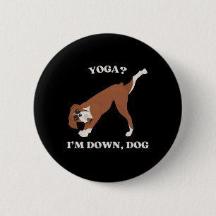 Yoga I'm Down Dog Boxer Lover  6 Cm Round Badge