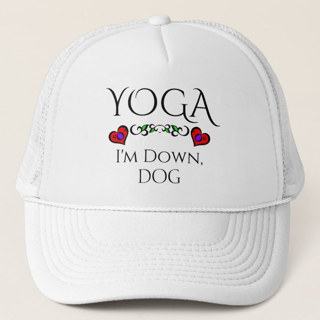 Yoga I'm Down, Dog Trucker Hat (Front)