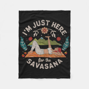 Yoga I'm Just Here For Savasana Fleece Blanket