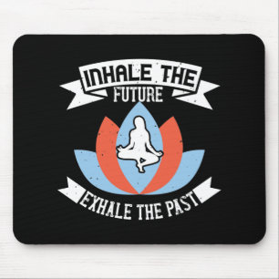 Yoga - Inhale The Future, Exhale The Past Mouse Mat