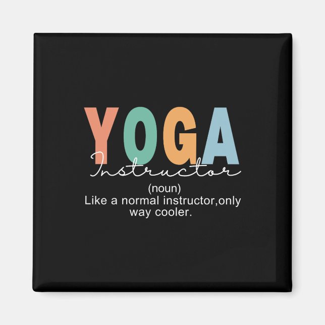Yoga Instructor Definition Normal Only Cooler Teac Magnet (Front)