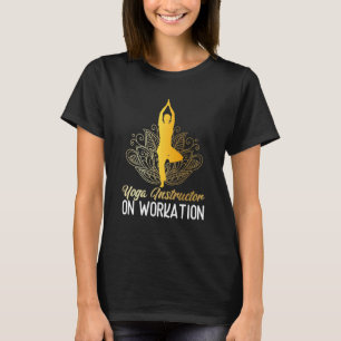 Yoga Instructor Teacher Asana Buddhism Meditation  T-Shirt