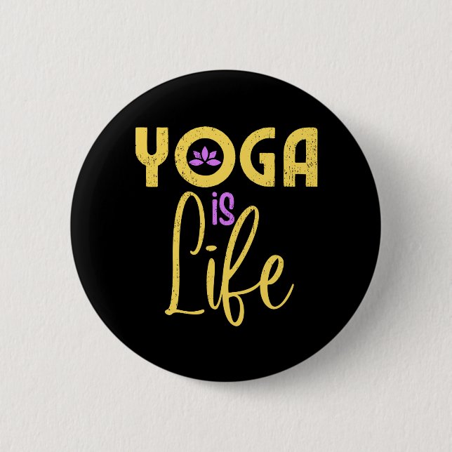 Yoga Is Life Yoga Meditaion 6 Cm Round Badge (Front)