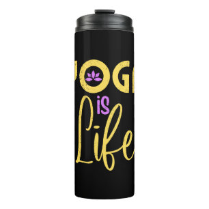Yoga Is Life Yoga Meditaion Thermal Tumbler