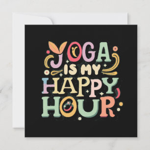 Yoga Is My Happy Hour
