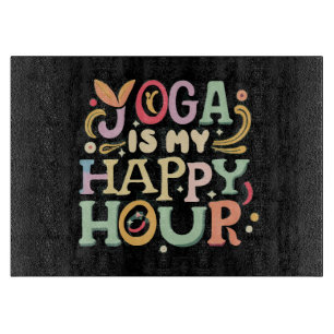 Yoga Is My Happy Hour Cutting Board