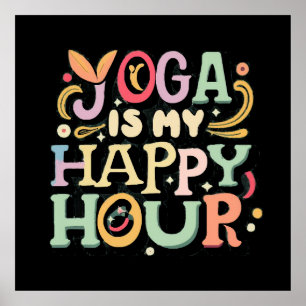 Yoga Is My Happy Hour Poster
