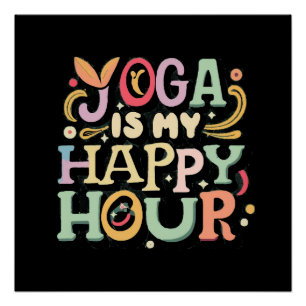 Yoga Is My Happy Hour Poster