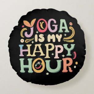 Yoga Is My Happy Hour Round Cushion