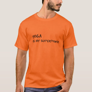 Yoga is my superpower T-Shirt