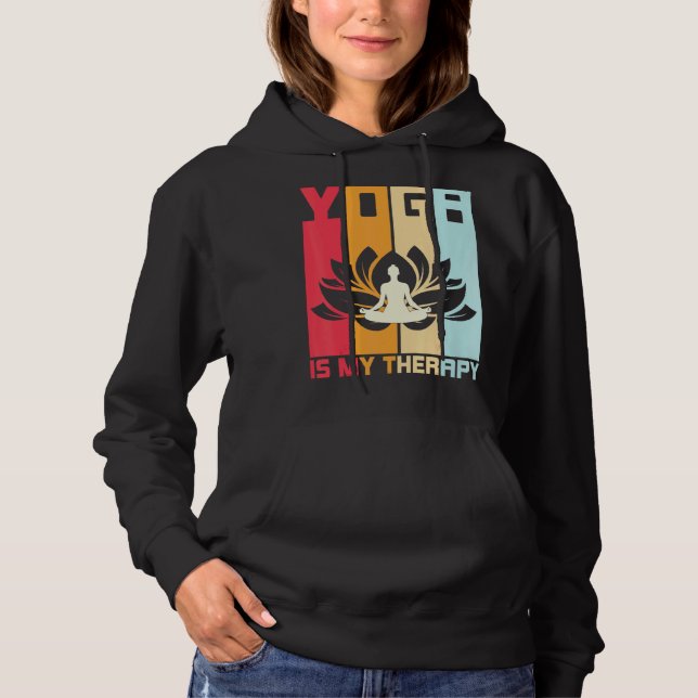 Yoga Is My Therapy Clothing For Yoga Hoodie (Front)