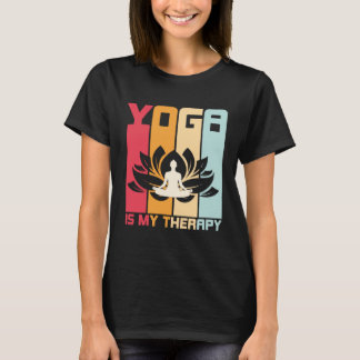 Yoga Is My Therapy Retro Vintage Yoga Zen Meditati T-Shirt