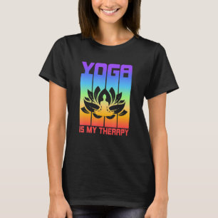 Yoga Is My Therapy Yoga T-Shirt