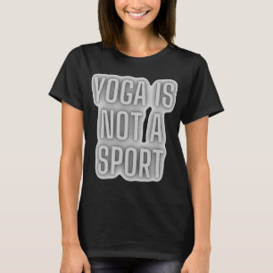 Yoga Is Not A Sport Facts Awesome T-Shirt
